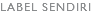 LABEL SENDIRI