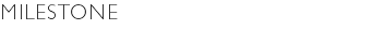 Milestone
